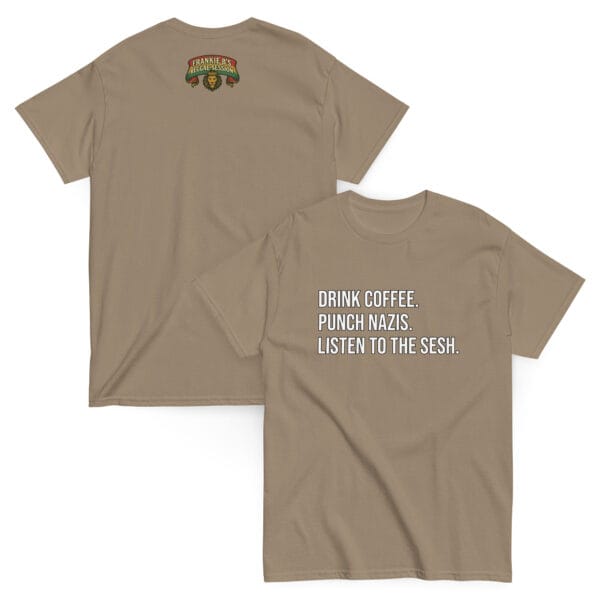 Drink Coffee. Punch Nazis. Listen to The Sesh. – Unisex Classic Tee - Image 14
