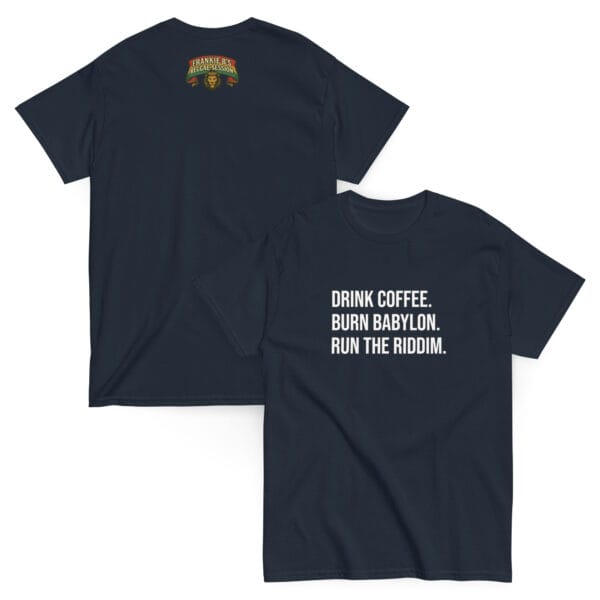 Drink Coffee. Burn Babylon. Run the Riddim. – Unisex Classic Tee - Image 3