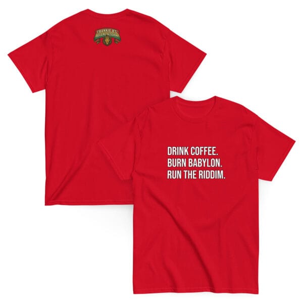 Drink Coffee. Burn Babylon. Run the Riddim. – Unisex Classic Tee - Image 4